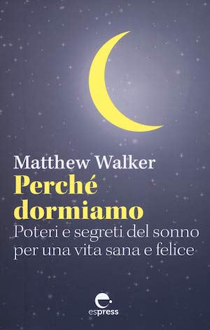 Perché dormiamo di Matthew Walker Copertina Cover