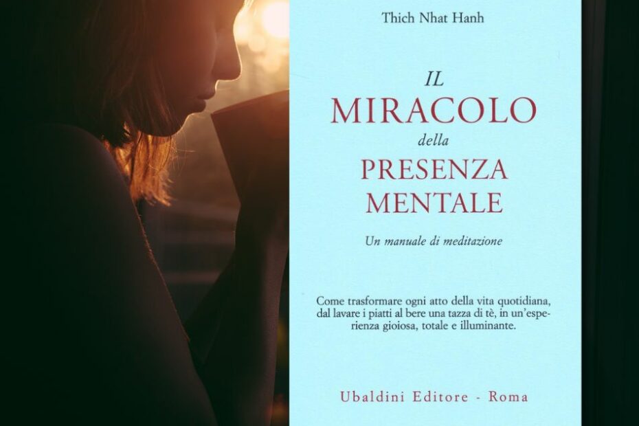 "Il miracolo della presenza mentale" di Thich Nhat Hanh: riassunto e recensione